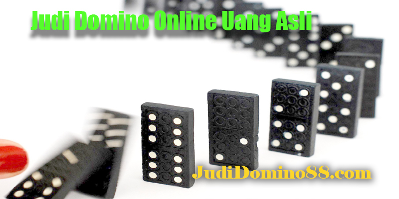 Judi Domino Online Uang Asli