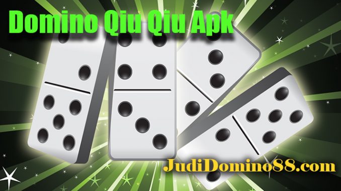 Domino Qiu Qiu Apk | Kemudahan Akses Permainan Judi Domino Online